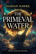Damian Hawke 10 – The Primeval Water